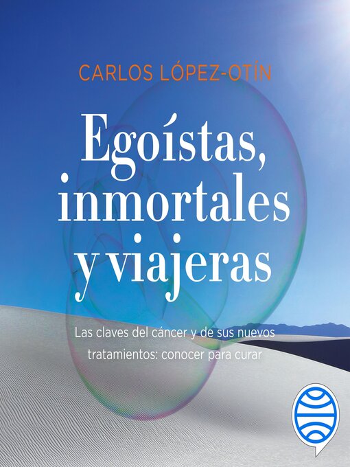 Title details for Egoístas, inmortales y viajeras by Carlos López-Otín - Available